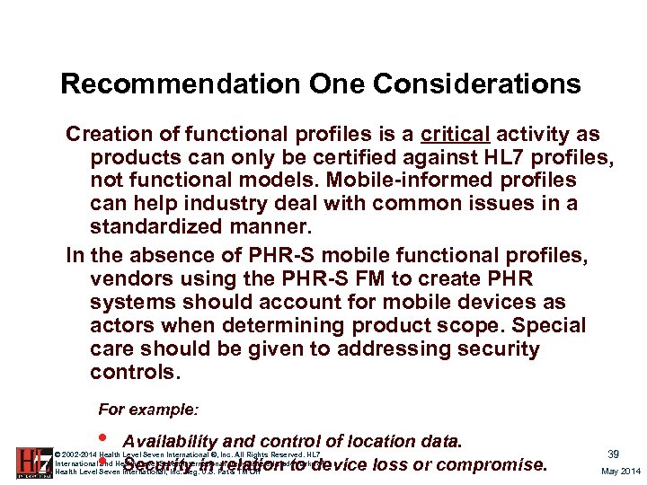Recommendation One Considerations Creation of functional profiles is a critical activity as products can