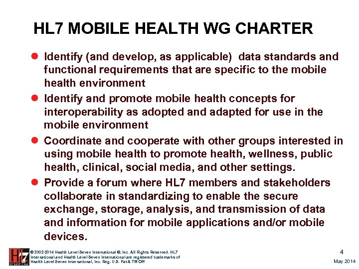 HL 7 MOBILE HEALTH WG CHARTER l Identify (and develop, as applicable) data standards