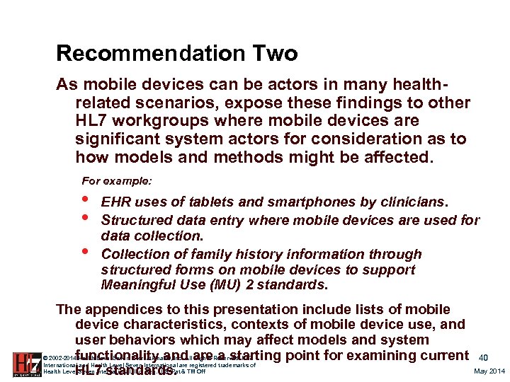 Recommendation Two As mobile devices can be actors in many healthrelated scenarios, expose these