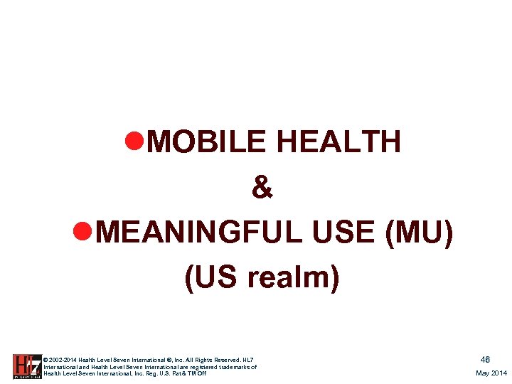 l. MOBILE HEALTH & l. MEANINGFUL USE (MU) (US realm) © 2002 -2014 Health