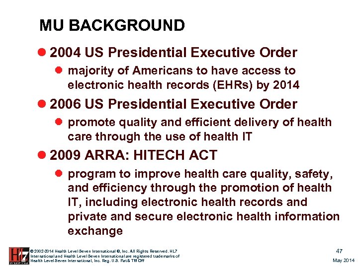 MU BACKGROUND l 2004 US Presidential Executive Order l majority of Americans to have