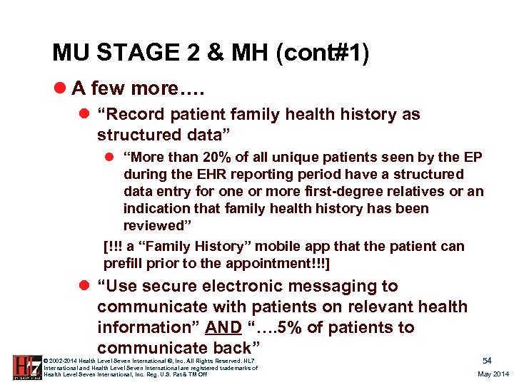 MU STAGE 2 & MH (cont#1) l A few more…. l “Record patient family