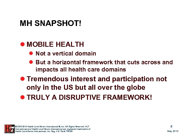 MH SNAPSHOT! l MOBILE HEALTH l Not a vertical domain l But a horizontal
