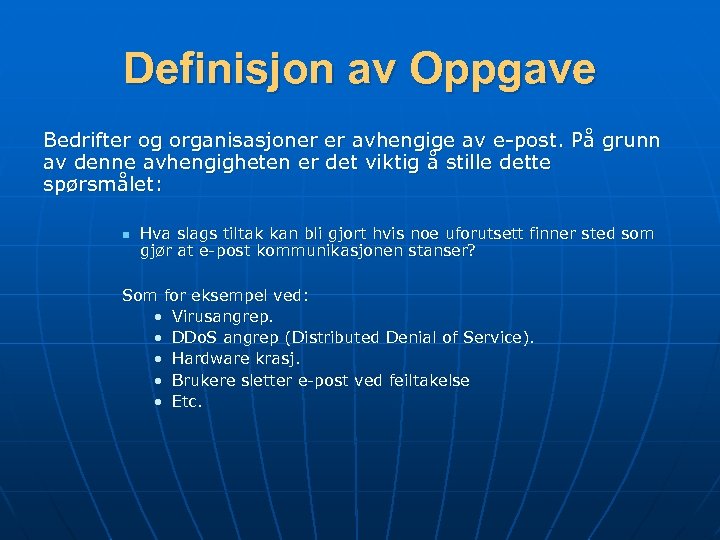 Definisjon av Oppgave Bedrifter og organisasjoner er avhengige av e-post. På grunn av denne