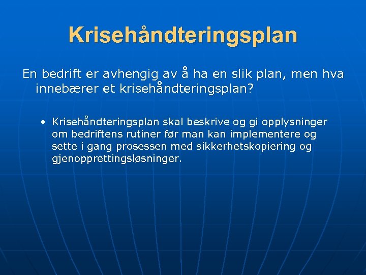 Krisehåndteringsplan En bedrift er avhengig av å ha en slik plan, men hva innebærer