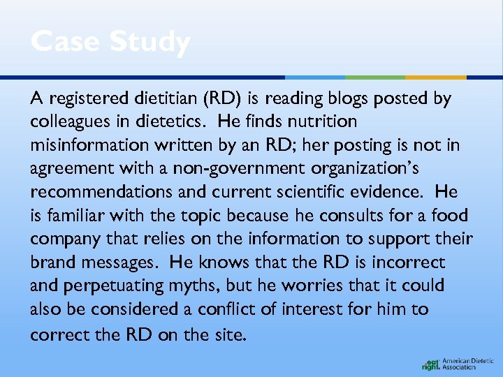 Case Study A registered dietitian (RD) is reading blogs posted by colleagues in dietetics.