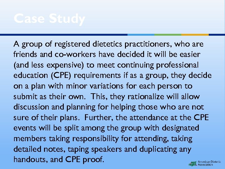 Case Study A group of registered dietetics practitioners, who are friends and co-workers have