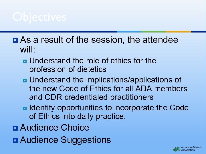 Objectives ¥ As a result of the session, the attendee will: Understand the role