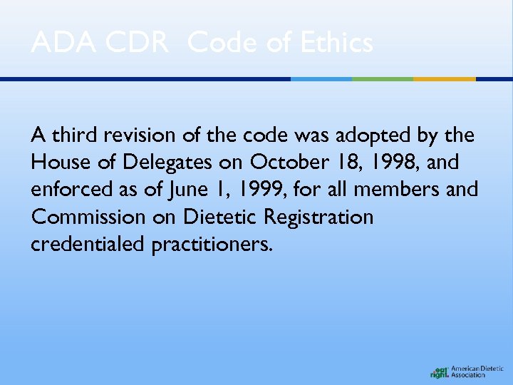 ADA CDR Code of Ethics A third revision of the code was adopted by