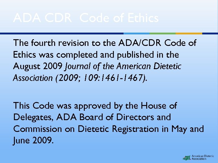 ADA CDR Code of Ethics The fourth revision to the ADA/CDR Code of Ethics