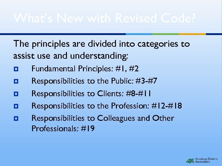What’s New with Revised Code? The principles are divided into categories to assist use