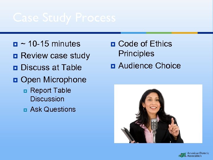 Case Study Process ¥ ¥ ~ 10 -15 minutes Review case study Discuss at