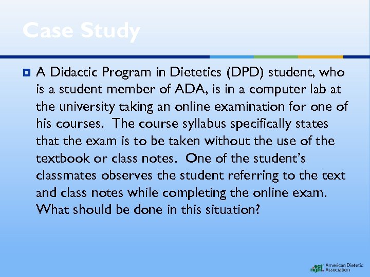 Case Study ¥ A Didactic Program in Dietetics (DPD) student, who is a student