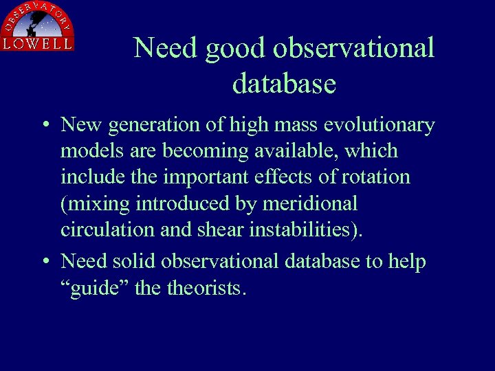 Need good observational database • New generation of high mass evolutionary models are becoming