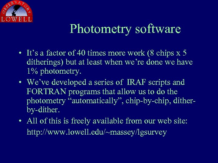 Photometry software • It’s a factor of 40 times more work (8 chips x