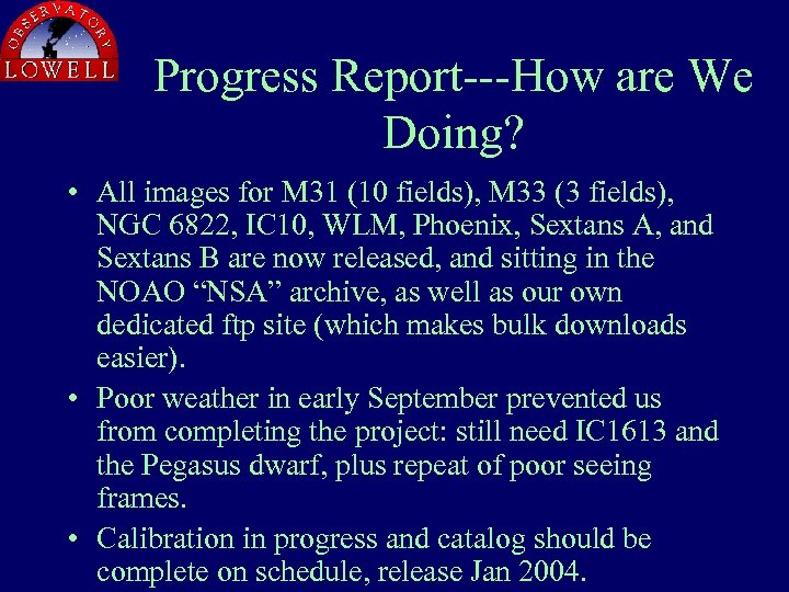 Progress Report---How are We Doing? • All images for M 31 (10 fields), M