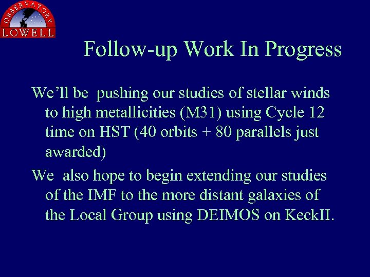 Follow-up Work In Progress We’ll be pushing our studies of stellar winds to high