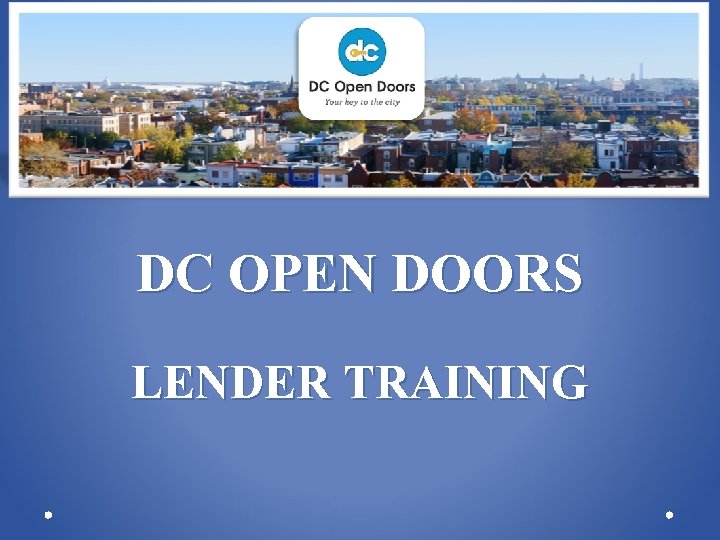 Dc Open Doors Lender Training Welcome To