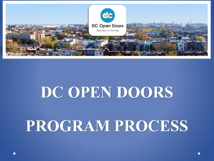 DC OPEN DOORS PROGRAM PROCESS 