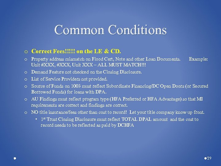 Common Conditions o Correct Fees!!!!! on the LE & CD. o Property address mismatch