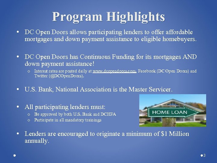 Program Highlights • DC Open Doors allows participating lenders to offer affordable mortgages and