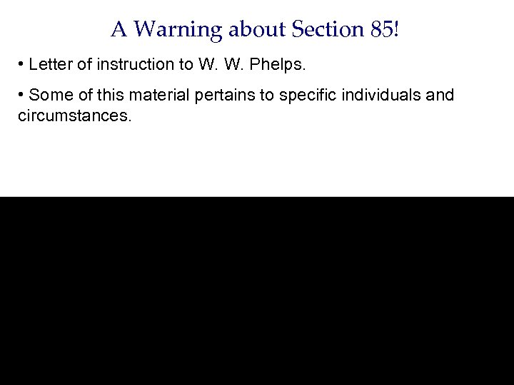 A Warning about Section 85! • Letter of instruction to W. W. Phelps. •
