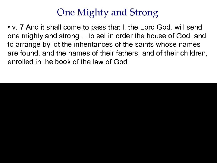 One Mighty and Strong • v. 7 And it shall come to pass that
