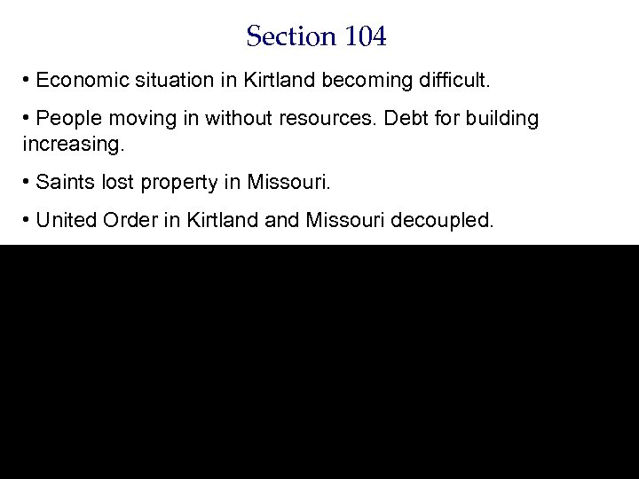 Section 104 • Economic situation in Kirtland becoming difficult. • People moving in without