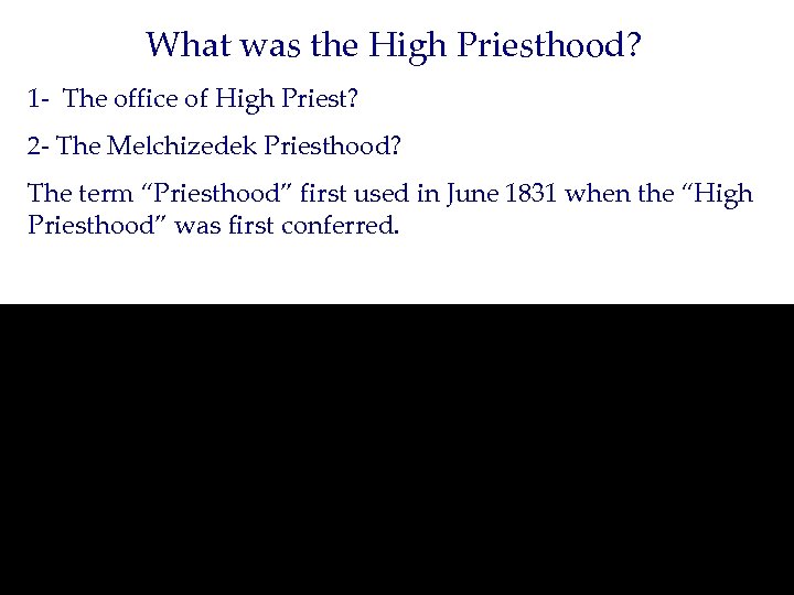 What was the High Priesthood? 1 - The office of High Priest? 2 -