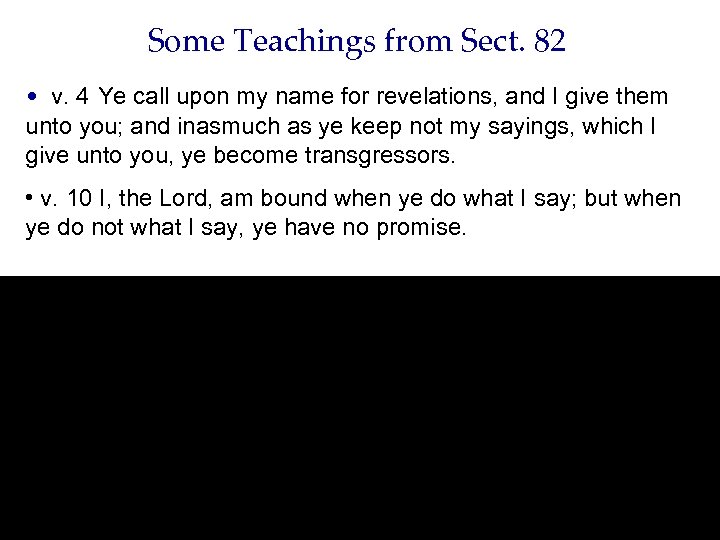 Some Teachings from Sect. 82 • v. 4 Ye call upon my name for
