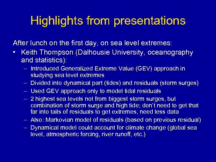 Highlights from presentations After lunch on the first day, on sea level extremes: •