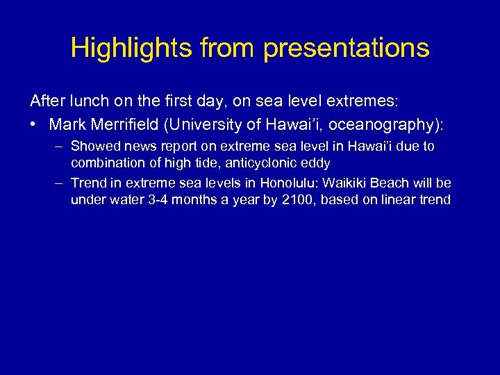 Highlights from presentations After lunch on the first day, on sea level extremes: •