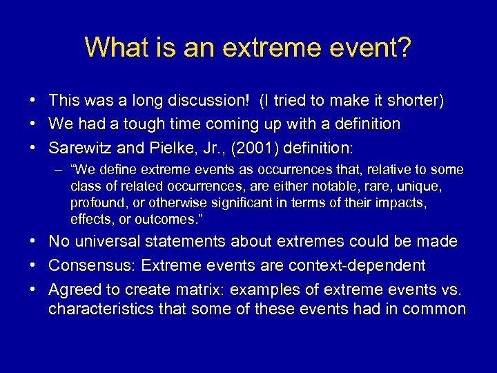 What is an extreme event? • This was a long discussion! (I tried to