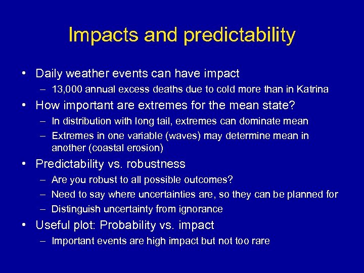 Impacts and predictability • Daily weather events can have impact – 13, 000 annual