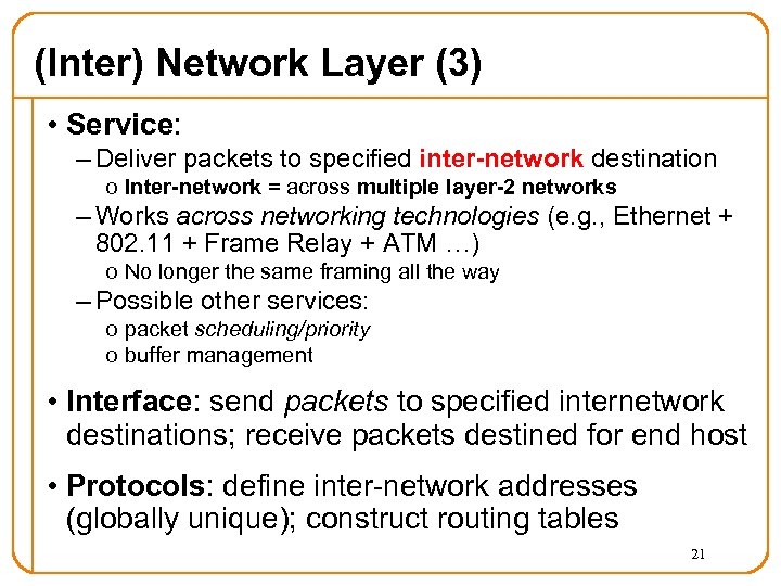 (Inter) Network Layer (3) • Service: – Deliver packets to specified inter-network destination o