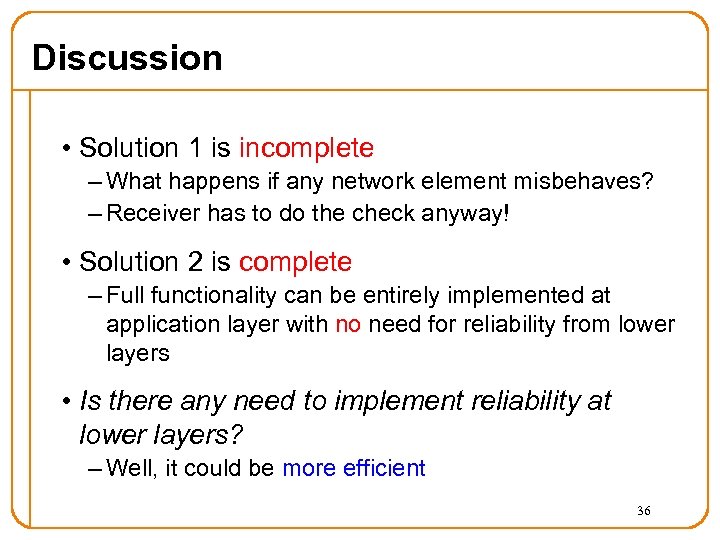 Discussion • Solution 1 is incomplete – What happens if any network element misbehaves?