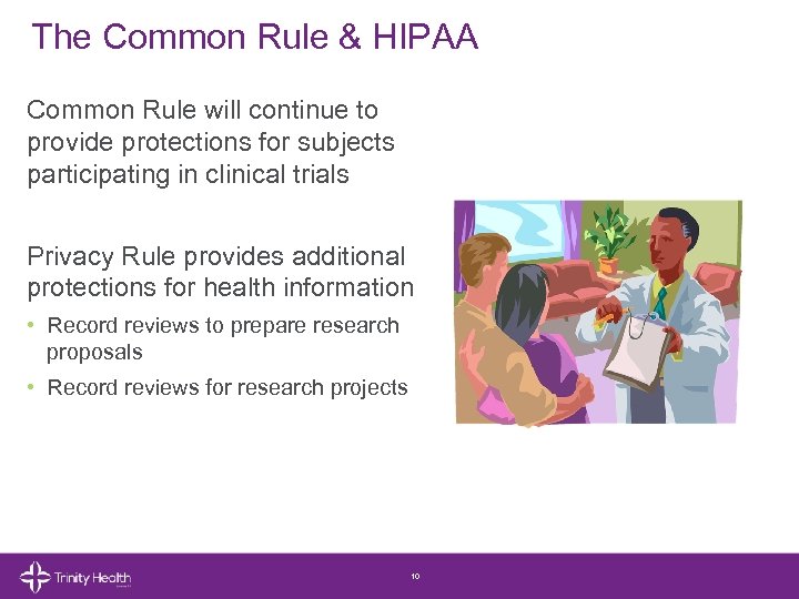 The Common Rule & HIPAA Common Rule will continue to provide protections for subjects