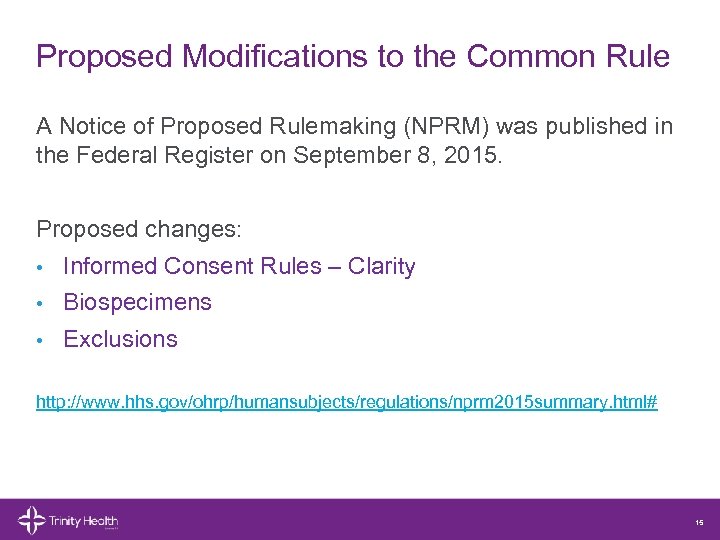 Proposed Modifications to the Common Rule A Notice of Proposed Rulemaking (NPRM) was published