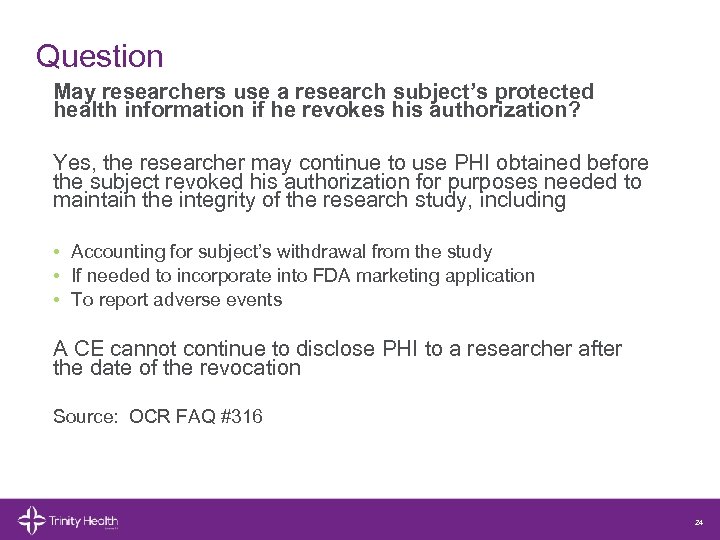 Question May researchers use a research subject’s protected health information if he revokes his