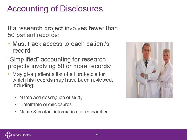 Accounting of Disclosures If a research project involves fewer than 50 patient records: •