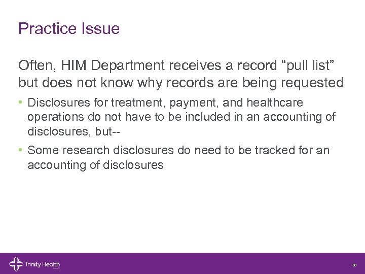 Practice Issue Often, HIM Department receives a record “pull list” but does not know