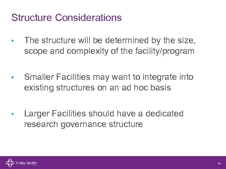 Structure Considerations • The structure will be determined by the size, scope and complexity