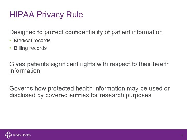 HIPAA Privacy Rule Designed to protect confidentiality of patient information • Medical records •