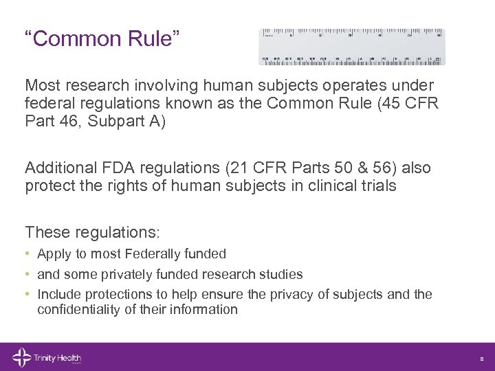 “Common Rule” Most research involving human subjects operates under federal regulations known as the