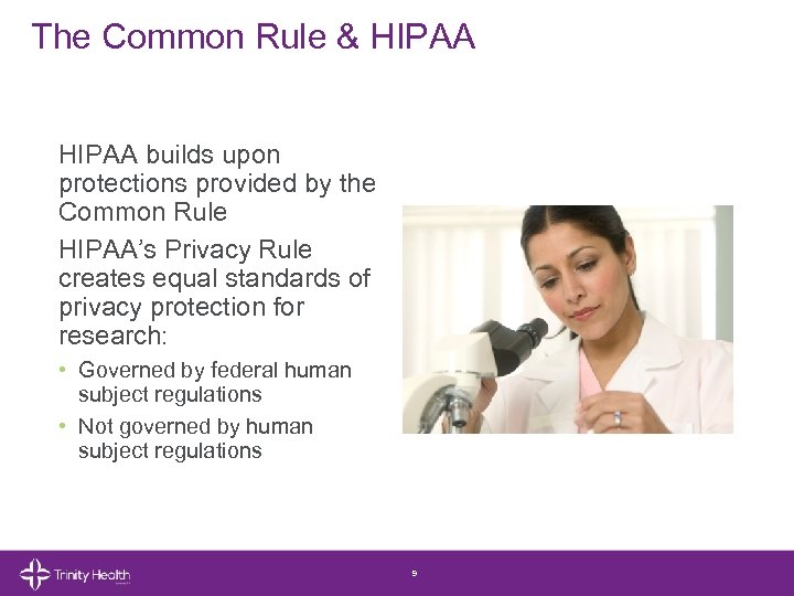 The Common Rule & HIPAA builds upon protections provided by the Common Rule HIPAA’s