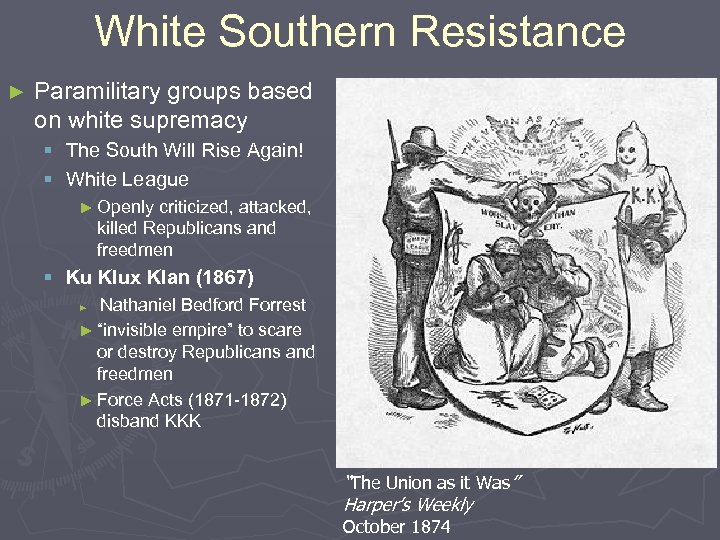 White Southern Resistance ► Paramilitary groups based on white supremacy § The South Will