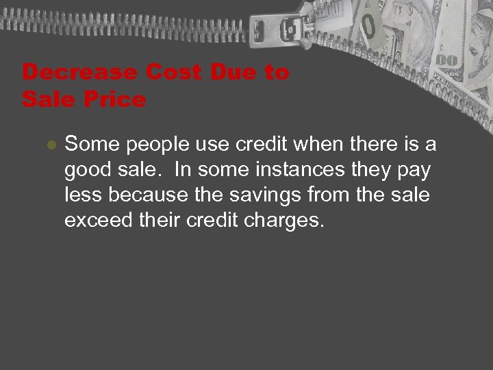 Decrease Cost Due to Sale Price l Some people use credit when there is