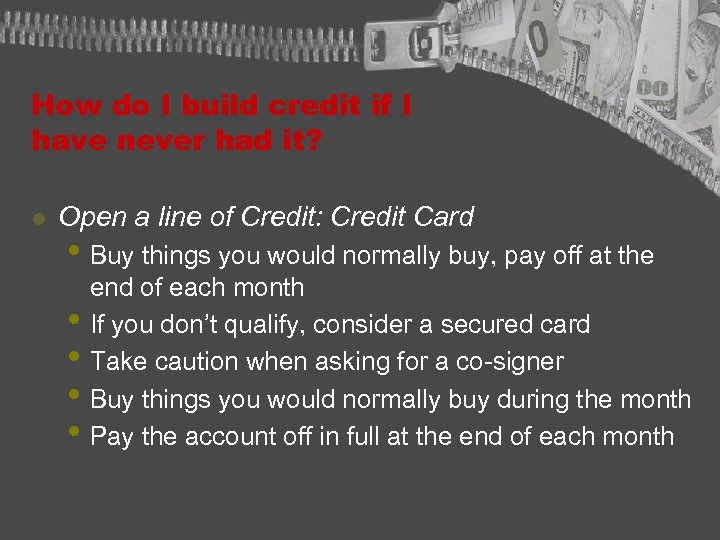 How do I build credit if I have never had it? l Open a