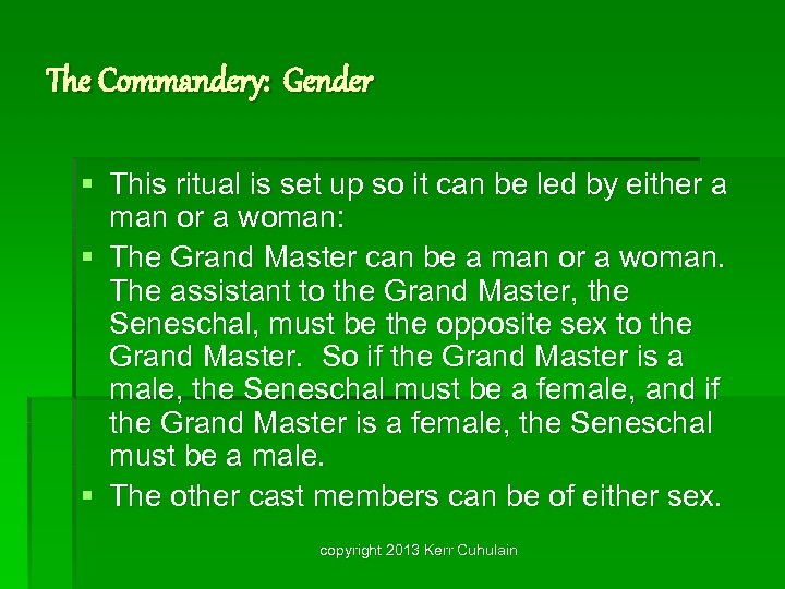 The Commandery: Gender § This ritual is set up so it can be led