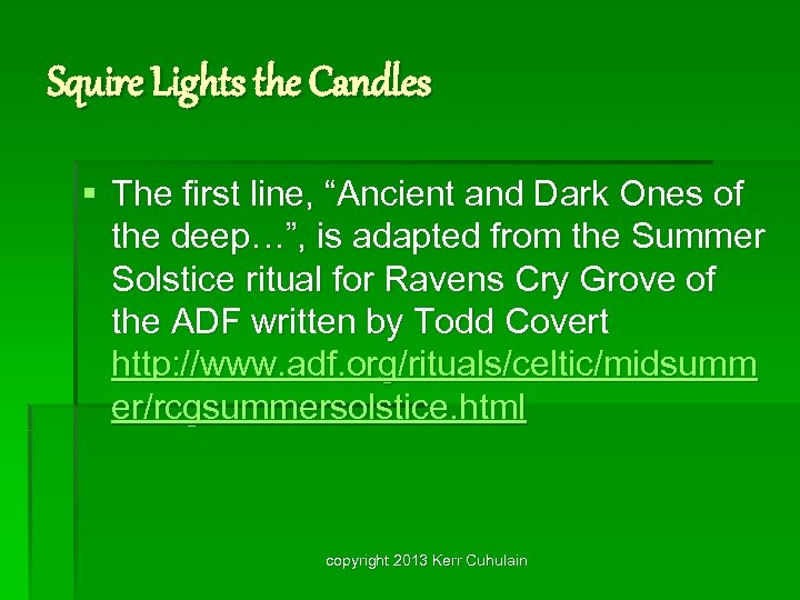 Squire Lights the Candles § The first line, “Ancient and Dark Ones of the